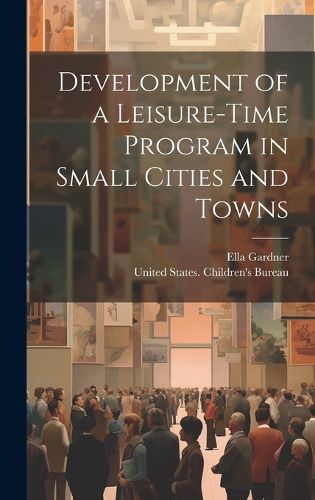 Cover image for Development of a Leisure-time Program in Small Cities and Towns