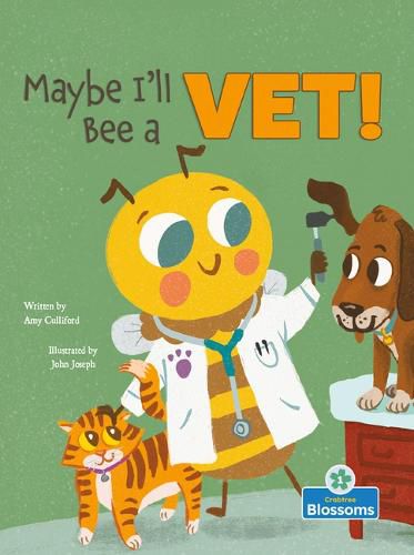 Cover image for Maybe I'll Bee a Vet!