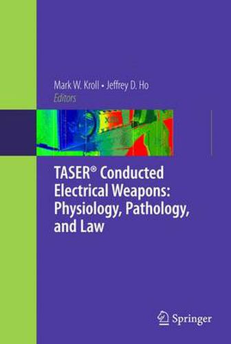 Cover image for TASER (R) Conducted Electrical Weapons: Physiology, Pathology, and Law