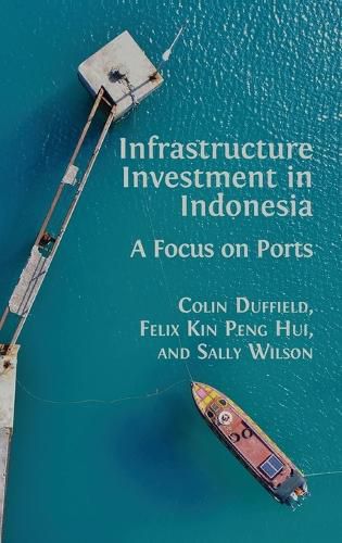 Cover image for Infrastructure Investment in Indonesia: A Focus on Ports