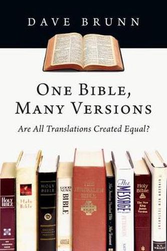 Cover image for One Bible, Many Versions: Are All Translations Created Equal?