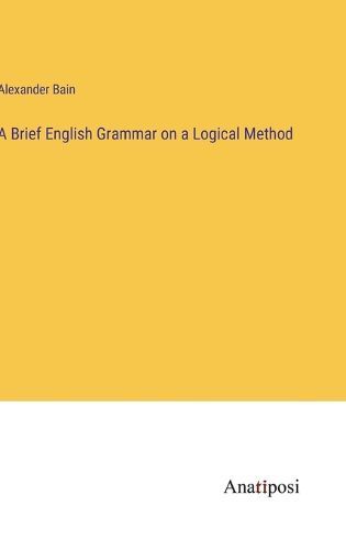 Cover image for A Brief English Grammar on a Logical Method