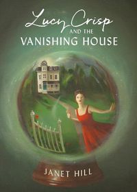 Cover image for Lucy Crisp And The Vanishing House