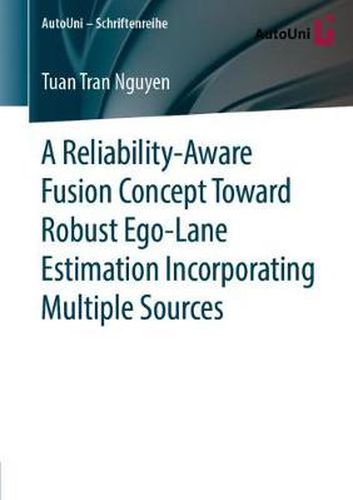 Cover image for A Reliability-Aware Fusion Concept Toward Robust Ego-Lane Estimation Incorporating Multiple Sources