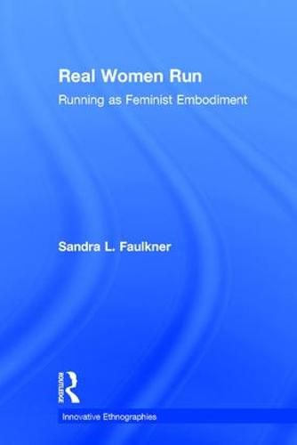 Cover image for Real Women Run: Running as Feminist Embodiment