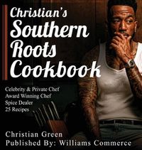 Cover image for Christian's Southern Roots Cookbook
