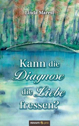 Cover image for Kann die Diagnose die Liebe fressen?