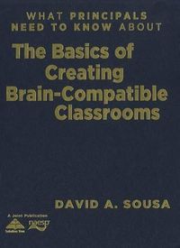 Cover image for What Principals Need to Know about the Basics of Creating Brain-Compatible Classrooms