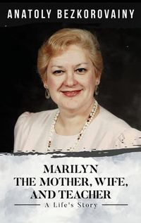 Cover image for Marilyn: The Mother, Wife, and Teacher