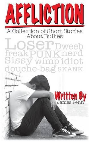 Cover image for Affliction: A Collection of Short Stories About Bullies