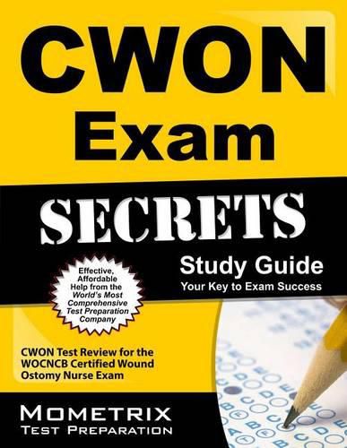 Cover image for Cwon Exam Secrets Study Guide: Cwon Test Review for the Wocncb Certified Wound Ostomy Nurse Exam