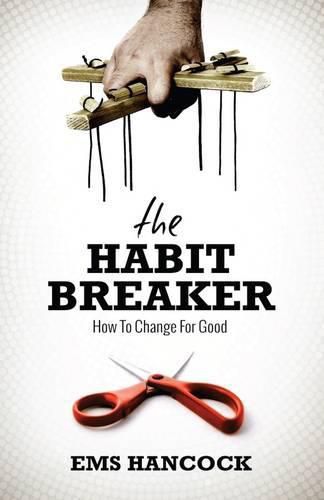 Cover image for The Habit Breaker: How to Change for Good