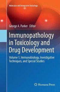 Cover image for Immunopathology in Toxicology and Drug Development: Volume 1, Immunobiology, Investigative Techniques, and Special Studies