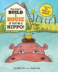 Cover image for You Can't Build a House If You're a Hippo