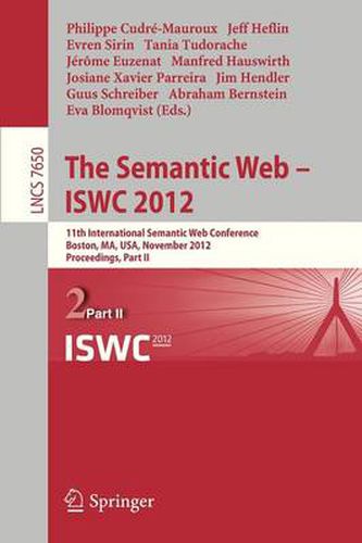 Cover image for The Semantic Web -- ISWC 2012: 11th International Semantic Web Conference, Boston, MA, USA, November 11-15, 2012, Proceedings, Part II