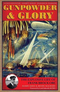 Cover image for Gunpowder and Glory: The Explosive Life of Frank Brock OBE