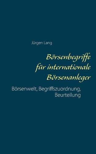 Cover image for Boersenbegriffe fur internationale Boersenanleger: Boersenwelt, Begriffszuordnung, Beurteilung