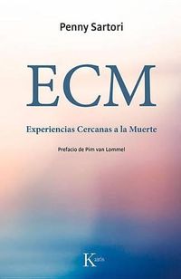 Cover image for Ecm Experiencias Cercanas a la Muerte