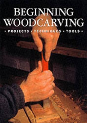 Cover image for Beginning Woodcarving: The Best of  Woodcarving  Magazine