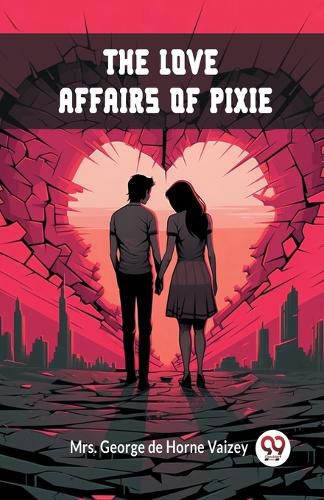 The Love Affairs of Pixie