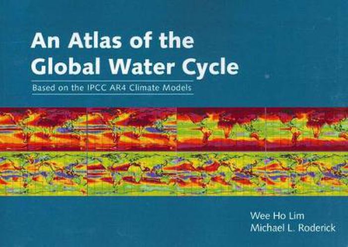 Cover image for An Atlas of the Global Water Cycle: Based on the IPCC AR4 Climate Models