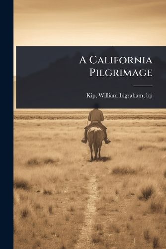 Cover image for A California Pilgrimage