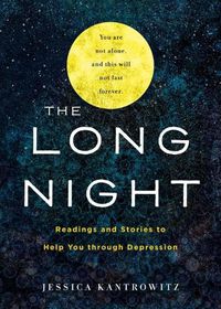 Cover image for The Long Night: Readings and Stories to Help You through Depression