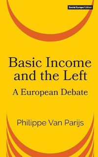 Cover image for Basic Income and the Left: A European Debate