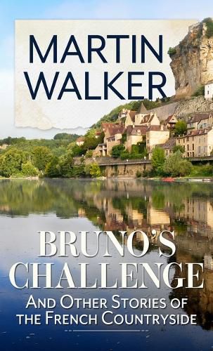 Bruno's Challenge: And Other Stories of the French Countryside