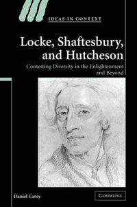 Cover image for Locke, Shaftesbury, and Hutcheson: Contesting Diversity in the Enlightenment and Beyond