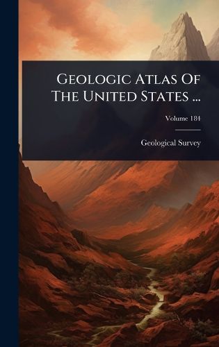 Cover image for Geologic Atlas Of The United States ...