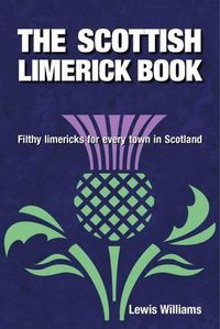 Cover image for The Scottish Limerick Book: Filthy Limericks for Every Town in Scotland