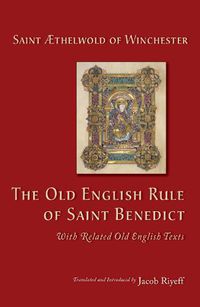 Cover image for The Old English Rule of Saint Benedict: with Related Old English Texts