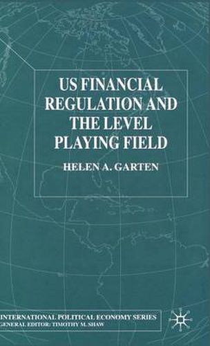 Cover image for US Financial Regulation and the Level Playing Field