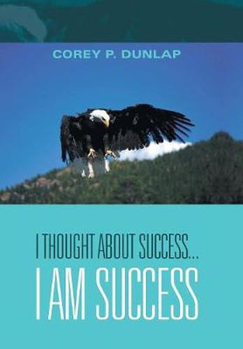 Cover image for I Thought About Success...I Am Success