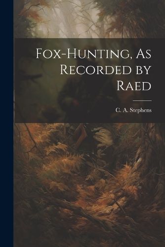 Fox-Hunting, As Recorded by Raed