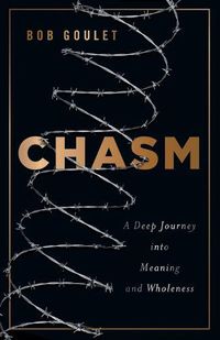 Cover image for Chasm: A Deep Journey into Meaning and Wholeness