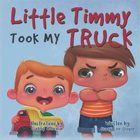 Cover image for Little Timmy Took My Truck