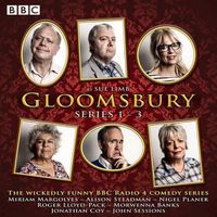 Cover image for Gloomsbury: Series 1-3: 18 episodes of the BBC Radio 4 sitcom