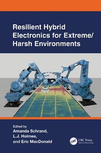 Cover image for Resilient Hybrid Electronics for Extreme/Harsh Environments