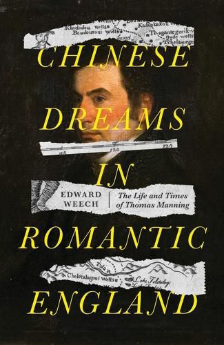 Cover image for Chinese Dreams in Romantic England: The Life and Times of Thomas Manning