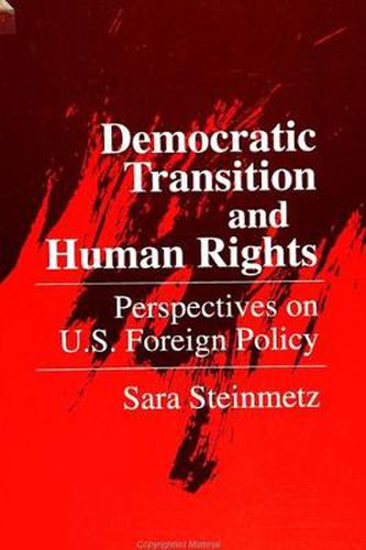 Cover image for Democratic Transition and Human Rights: Perspectives on U.S. Foreign Policy