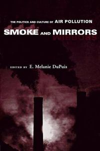 Cover image for Smoke and Mirrors: The Politics and Culture of Air Pollution