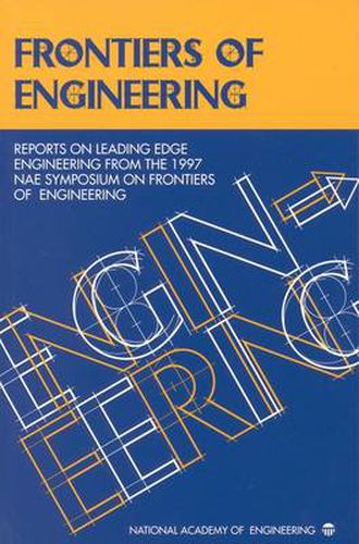 Cover image for Frontiers of Engineering: Reports on Leading Edge Engineering from the 1997 NAE Symposium on Frontiers of Engineering