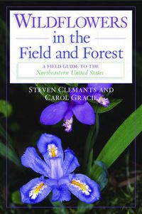 Cover image for Wildflowers in the Field and Forest: A Field Guide to the Northeastern United States