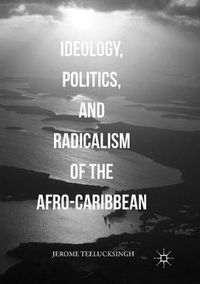 Cover image for Ideology, Politics, and Radicalism of the Afro-Caribbean