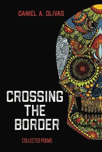 Cover image for Crossing the Border: Collected Poems