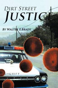 Cover image for Dirt Street Justice: Justice Delayed is Justice Denied