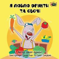 Cover image for I Love to Eat Fruits and Vegetables: Ukrainian Edition