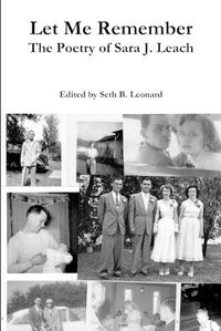 Cover image for Let Me Remember: the Poetry of Sara J. Leach